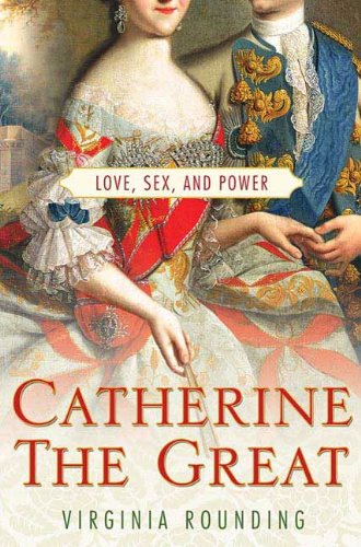 Catherine the Great: Love, Sex, and Power (English Edition)