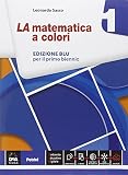 La matematica a colori. Ediz. blu. Per le Scuole superiori. Con e-book. Con espansione online: 1