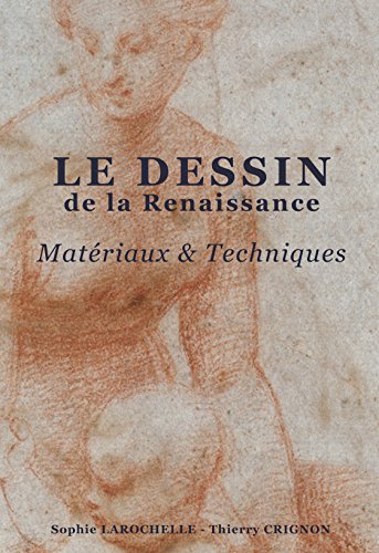 Download Le dessin de la RENAISSANCE: Matériaux et Techniques Download Le dessin de la RENAISSANCE: Matériaux et Techniques