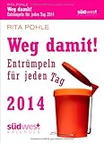 Weg damit! 2014 Textabreißkalender: Entrümpeln für jeden Tag by 