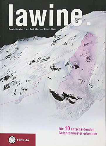 Lawine. Die 10 entscheidenden Gefahrenmuster erkennen: Praxis-Handbuch
