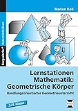 Lernstationen Mathematik: Geometrische Körper: Handlungsorientierter Geometrieunterricht (3. und 4. Klasse) by 