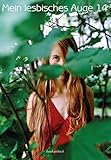 Mein lesbisches Auge 14. Das lesbische Jahrbuch der Erotik by 