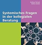 Systemisches Fragen in der kollegialen Beratung by 