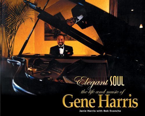 Elegant Soul: The Life and Music of Gene Harris by Janie Harris (2005-01-25)