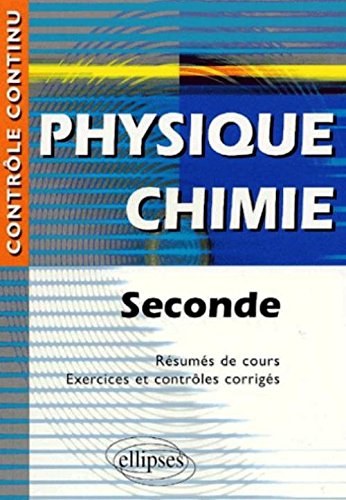 Download Physique Chimie : Seconde - Résumés de cours, exercices et contrôles corrigés Download Physique Chimie : Seconde - Résumés de cours, exercices et contrôles corrigés