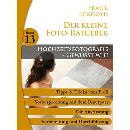 [PDF] Download Hochzeitsfotografie - Gewusst wie!: Folge 13 des kleinen Foto-Ratgebers (Der kleine Foto-Ratgeber) Kostenlos