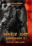 Dunkle Lust - Dämonenglut 2: erotischer Fantasy-Roman