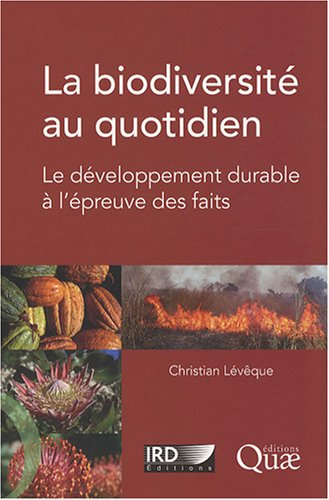 La biodiversité au quotidien: Le développement durable à l'épreuve des faits. francais