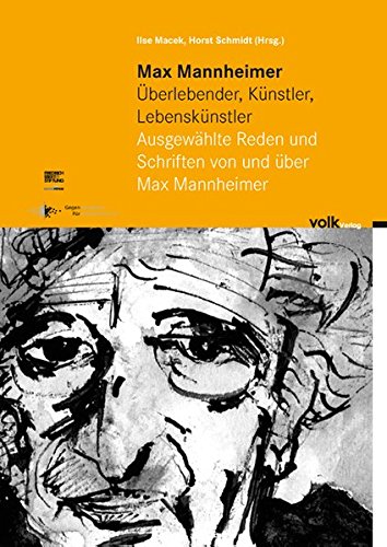 Download Max Mannheimer - Überlebender, Künstler, Lebenskünstler: Ausgewählte Reden und Schriften von und über Max Mannheimer Download Max Mannheimer - Überlebender, Künstler, Lebenskünstler: Ausgewählte Reden und Schriften von und über Max Mannheimer