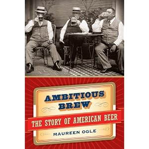 Ambitious Brew: The Story of American Beer