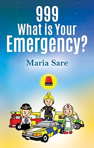 Maria Sare999: What Is Your Emergency?