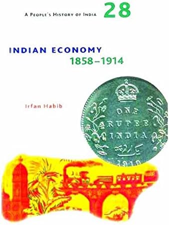 A People`s History of India 28 – Indian Economy, 1858–1914