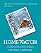 Produktbild Home Watch: The Definitive Guide to Starting, Growing, Succeeding in the Vacation Home Care Industry