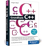 Grundkurs C++: C++-Programmierung verständlich erklärt