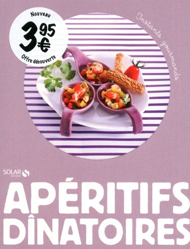 Download APERITIFS DINATOIRES - INSTANTS GOURMANDS Download APERITIFS DINATOIRES - INSTANTS GOURMANDS