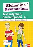 Klett Sicher ins Gymnasium Textaufgaben 4. Klasse: Intensiv üben für den Übertritt Mathematik by 