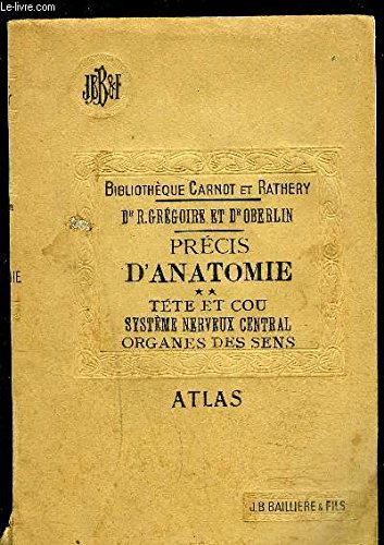 PRECIS D ANATOMIE 2 TETE ET COU- SYSTEME NERVEUX CENTRAL ORGANES DES SENS- ATLAS en ligne PRECIS D ANATOMIE 2 TETE ET COU- SYSTEME NERVEUX CENTRAL ORGANES DES SENS- ATLAS en ligne