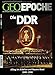 Geo Epoche, Nr. 64: Die DDR Alltag im Arbeiter-und-Bauern-Staat: 1949 - 1990 by 