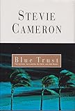 Blue Trust: The Author, the Lawyer, His Wife, and Her Money: The Lawyer, the Author, the Wife, and Her Money by 