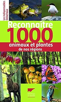 Delachaux Reconnaître 1000 animaux et plantes de nos régions