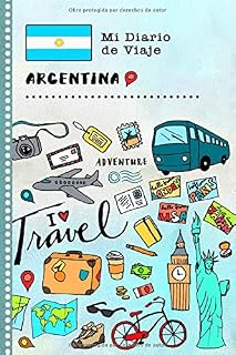 Argentina Mi Diario de Viaje: Libro de Registro de Viajes Guiado Infantil - Cuaderno de Recuerdos de Actividades en Vacaciones para Escribir, Dibujar, Afirmaciones de Gratitud para Niños y Niñas