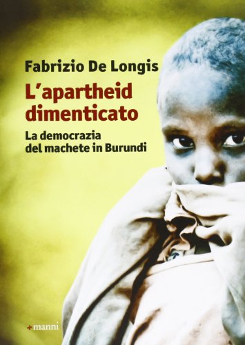 Preisvergleich Produktbild L'apartheid dimenticato. La democrazia del machete in Burundi