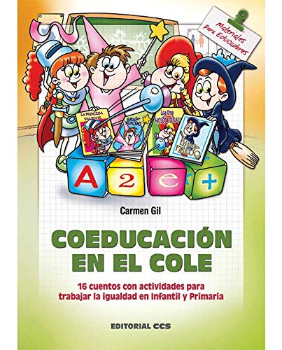 Coeducación en el cole: 16 cuentos con actividades para trabajar la igualdad en Infantil y Primaria : 123