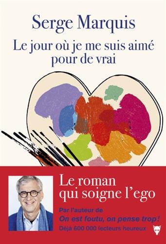 Le jour où je me suis aimé pour de vrai gratuit Le jour où je me suis aimé pour de vrai gratuit