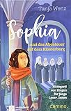 Sophia und das Abenteuer auf dem Klosterberg: Hildegard von Bingen für junge Leser_Innen by