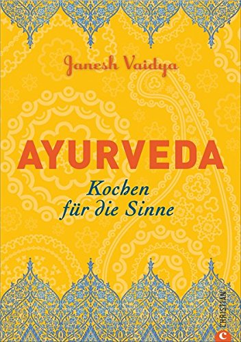 Download Ayurveda: Kochen für die Sinne Download Ayurveda: Kochen für die Sinne
