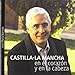 Castilla-La Mancha en la cabeza y en el corazón