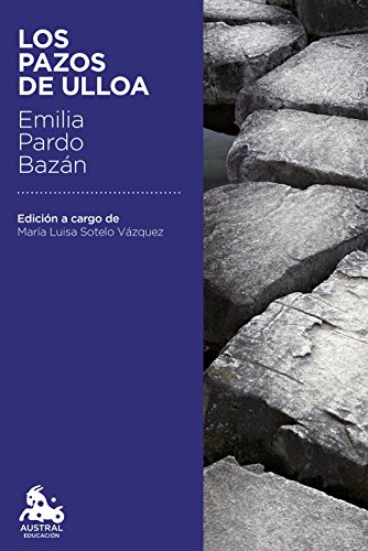 Los pazos de Ulloa: Edición a cargo de María Luisa Sotelo Vázquez (Austral Educación)