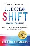 Blue Ocean Shift: Beyond Competing - Proven Steps to Inspire Confidence and Seize New Growth (English Edition) by W. Chan Kim, Renee Mauborgne