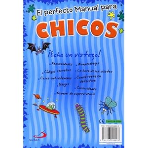 El Perfecto Manual Para Chicos. Todo Lo Que Un Chico Necesita (Diarios y manuales)