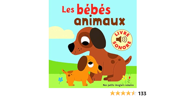 Amazon Fr Les Bebes Animaux 6 Images A Regarder 6 Sons A Ecouter Livre Sonore Des 1 An Billet Marion Livres