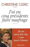 Image de J'ai vu cinq présidents faire naufrage