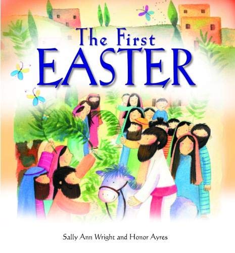 The First Easter (Paperback) - The Easter Story Retold for Young Children, Affordable Gift Idea, Perfect for Sunday School Prizes and More