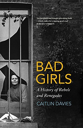Book's Cover of Bad Girls: A History of Holloway Prison's Rebels and Renegades