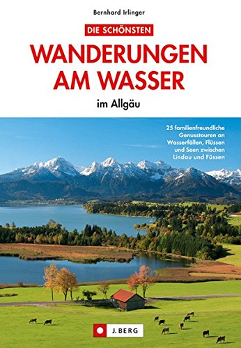 Download Die schönsten Wanderungen am Wasser: im Allgäu Download Die schönsten Wanderungen am Wasser: im Allgäu