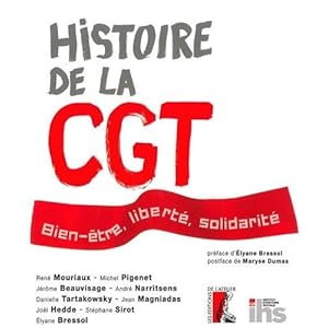 Histoire de la CGT : Bien-être, liberté, solidarité Livre en Ligne Histoire de la CGT : Bien-être, liberté, solidarité Livre en Ligne - Telecharger Ebook