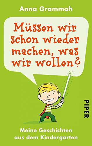 Download Müssen wir schon wieder machen, was wir wollen?: Meine Geschichten aus dem Kindergarten Download Müssen wir schon wieder machen, was wir wollen?: Meine Geschichten aus dem Kindergarten