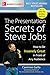 The Presentation Secrets of Steve Jobs: How to be Insanely Great in Front of Any Audience by Carmine Gallo