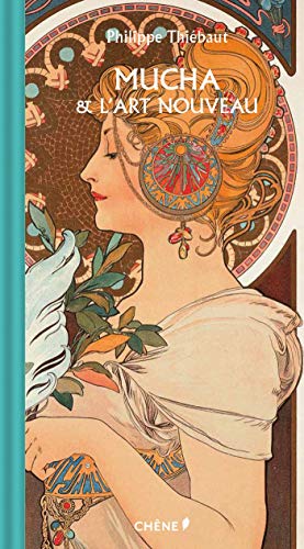 Télécharger Mucha et l'Art Nouveau Francais PDF