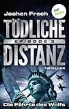 Bücher Neuerscheinungen 2022 - TÖDLICHE DISTANZ - Episode 3 von Jochen Frech