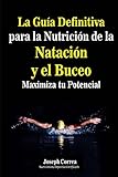 Image de La Guia Definitiva para la Nutricion de la Natacion y el Buceo: Maximiza tu Potencial