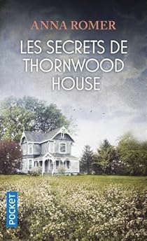 Les Secrets de Thornwood House par Anna Romer Les Secrets de Thornwood House par Romer