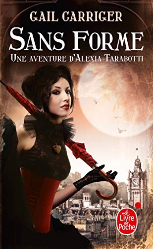 Sans forme (Le Protectorat de l'ombrelle, Tome 2) Sans forme (Le Protectorat de l'ombrelle, Tome 2)