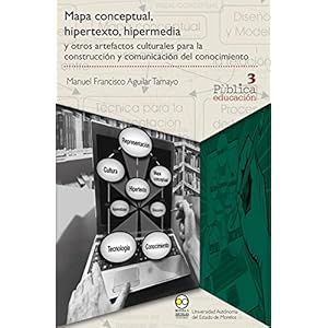 Mapa conceptual, hipertexto, hipermedia: y otros artefactos culturales para la construcción y comunicación del conocimiento (Pùblicaeducación nº