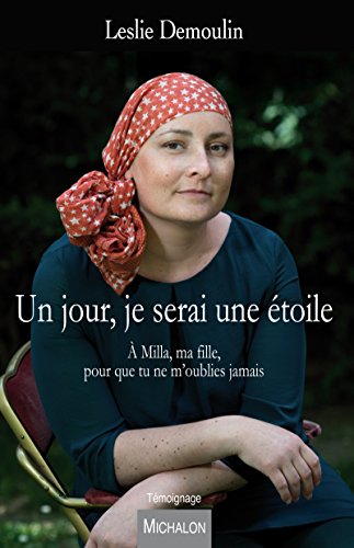 Download Un jour, je serai une étoile: A Milla, ma fille, pour que tu ne m'oublies jamais